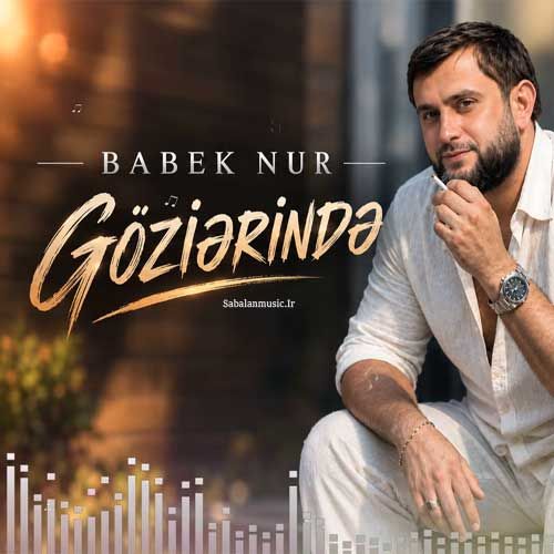 بابک نور گوزلَرینده